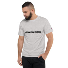 Load image into Gallery viewer, Men&#39;s CHAMPION &quot;#iamhuman2&quot; T-Shirt - Human 2.0
