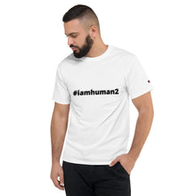 Load image into Gallery viewer, Men&#39;s CHAMPION &quot;#iamhuman2&quot; T-Shirt
